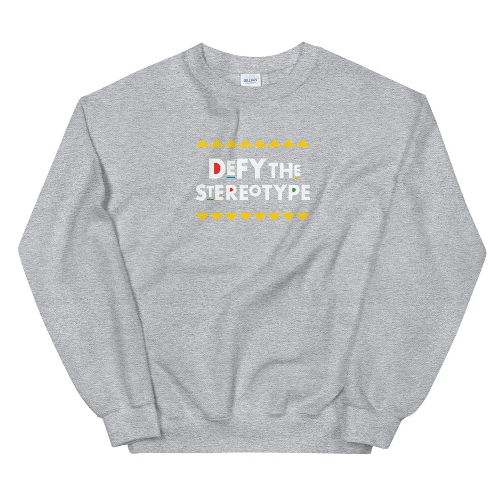Defy The Stereotype Sweatshirt